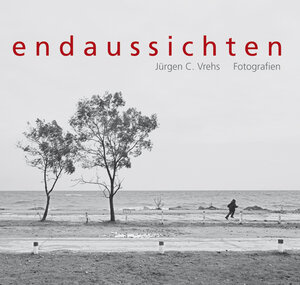 Buchcover Endaussichten | Jürgen C. Vrehs | EAN 9783945572054 | ISBN 3-945572-05-3 | ISBN 978-3-945572-05-4