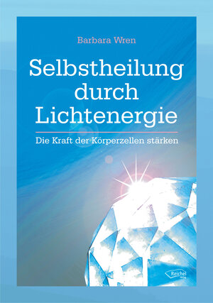 Buchcover Selbstheilung durch Lichtenergie | Barbara Wren | EAN 9783945574126 | ISBN 3-945574-12-9 | ISBN 978-3-945574-12-6