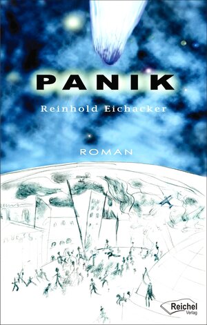 Buchcover Panik | Reinhold Eichacker | EAN 9783945574607 | ISBN 3-945574-60-9 | ISBN 978-3-945574-60-7