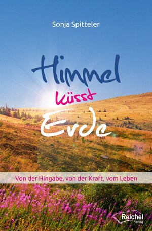 Buchcover Himmel küsst Erde | Sonja Spitteler | EAN 9783945574744 | ISBN 3-945574-74-9 | ISBN 978-3-945574-74-4