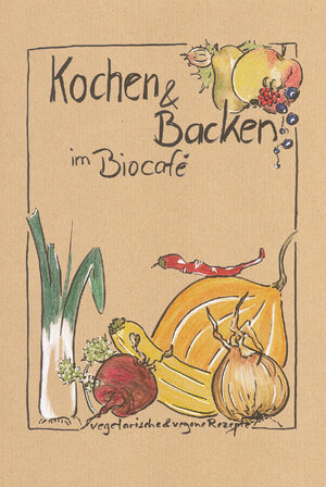 Buchcover Kochen & Backen im Biocafé | Petra Schneider | EAN 9783945581025 | ISBN 3-945581-02-8 | ISBN 978-3-945581-02-5