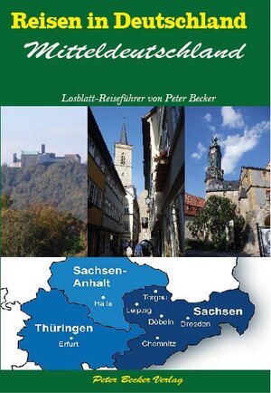 Buchcover Reisen in Deutschland - Mitteldeutschland | Peter Becker | EAN 9783945601051 | ISBN 3-945601-05-3 | ISBN 978-3-945601-05-1