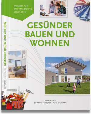 Buchcover Gesünder Bauen und Wohnen | Johannes Schwörer | EAN 9783945604489 | ISBN 3-945604-48-6 | ISBN 978-3-945604-48-9