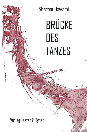 Buchcover Brücke des Tanzes | Sharam Qawami | EAN 9783945605233 | ISBN 3-945605-23-7 | ISBN 978-3-945605-23-3