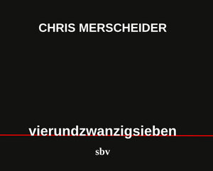 Buchcover vierundzwanzigsieben | Chris Merscheider | EAN 9783945606056 | ISBN 3-945606-05-5 | ISBN 978-3-945606-05-6