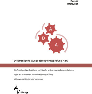 Buchcover Die praktische Ausbildereignungsprüfung AdA | Anke Kaiser | EAN 9783945607398 | ISBN 3-945607-39-6 | ISBN 978-3-945607-39-8