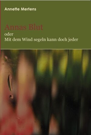 Buchcover Annas Blut | Annette Mertens | EAN 9783945610633 | ISBN 3-945610-63-X | ISBN 978-3-945610-63-3