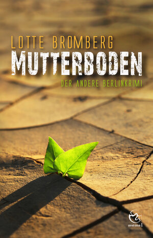 Buchcover Mutterboden | Lotte Bromberg | EAN 9783945611081 | ISBN 3-945611-08-3 | ISBN 978-3-945611-08-1