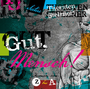 Buchcover "Gut, Mensch!" | Thorsten Stelzner | EAN 9783945613061 | ISBN 3-945613-06-X | ISBN 978-3-945613-06-1