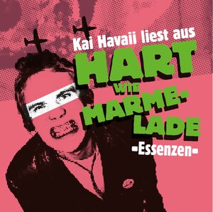 Buchcover Kai Havaii liest aus Hart wie Marmelade | Kai Havaii | EAN 9783945613993 | ISBN 3-945613-99-X | ISBN 978-3-945613-99-3