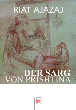 Buchcover Der Sarg von Prishtina | Riat Ajazaj | EAN 9783945618981 | ISBN 3-945618-98-3 | ISBN 978-3-945618-98-1