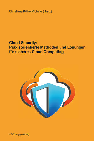 Buchcover Cloud Security: Praxisorientierte Methoden und Lösungen für sicheres Cloud Computing  | EAN 9783945622179 | ISBN 3-945622-17-4 | ISBN 978-3-945622-17-9