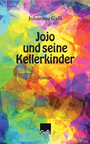 Buchcover Jojo und seine Kellerkinder | Johannes Galli | EAN 9783945628348 | ISBN 3-945628-34-2 | ISBN 978-3-945628-34-8
