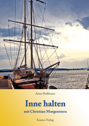 Buchcover Inne halten mit Christian Morgenstern | Anna Hoffmann | EAN 9783945639016 | ISBN 3-945639-01-8 | ISBN 978-3-945639-01-6