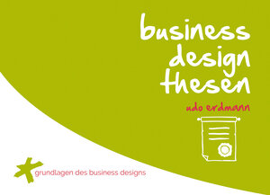 Buchcover business design thesen | Udo Erdmann | EAN 9783945642054 | ISBN 3-945642-05-1 | ISBN 978-3-945642-05-4