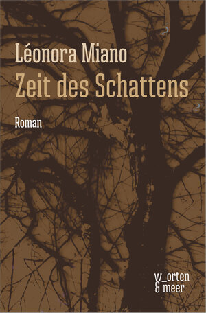 Buchcover Zeit des Schattens | Léonora Miano | EAN 9783945644201 | ISBN 3-945644-20-8 | ISBN 978-3-945644-20-1