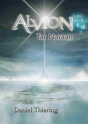 Buchcover Alvion: Tar Naraan (Der Tar Naraan Zyklus, Band 3) | Thiering, Daniel | EAN 9783945657003 | ISBN 3-945657-00-8 | ISBN 978-3-945657-00-3