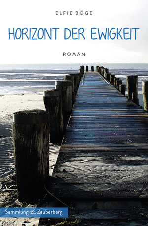 Buchcover Horizont der Ewigkeit | Elfie Böge | EAN 9783945662052 | ISBN 3-945662-05-2 | ISBN 978-3-945662-05-2