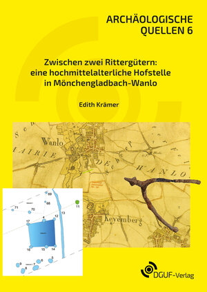 Buchcover Zwischen zwei Rittergütern: eine hochmittelalterliche Hofstelle in Mönchengladbach - Wanlo | Edith Krämer | EAN 9783945663219 | ISBN 3-945663-21-0 | ISBN 978-3-945663-21-9