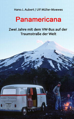 Buchcover Panamericana - Zwei Jahre mit dem VW-Bus auf der Traumstraße der Welt | Hans J Aubert | EAN 9783945668207 | ISBN 3-945668-20-4 | ISBN 978-3-945668-20-7