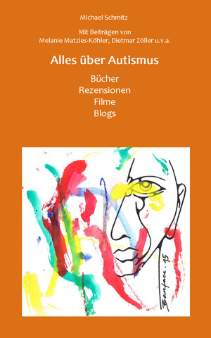 Buchcover Alles über Autismus: Bücher, Rezensionen, Filme, Blogs | Michael Schmitz | EAN 9783945668238 | ISBN 3-945668-23-9 | ISBN 978-3-945668-23-8