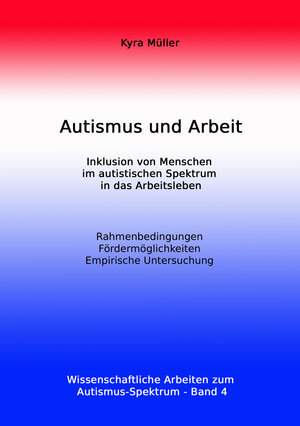 Buchcover Autismus und Arbeit | Kyra Müller | EAN 9783945668283 | ISBN 3-945668-28-X | ISBN 978-3-945668-28-3