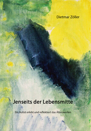 Buchcover Jenseits der Lebensmitte | Dietmar Zöller | EAN 9783945668429 | ISBN 3-945668-42-5 | ISBN 978-3-945668-42-9