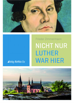 Buchcover Nicht nur Luther war hier | Frieder Zimmermann | EAN 9783945676240 | ISBN 3-945676-24-X | ISBN 978-3-945676-24-0