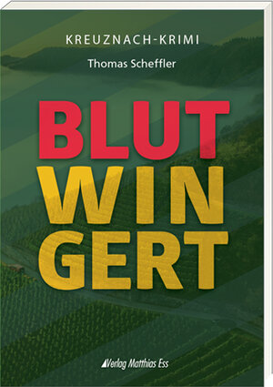 Buchcover Blutwingert | Thomas Scheffler | EAN 9783945676738 | ISBN 3-945676-73-8 | ISBN 978-3-945676-73-8