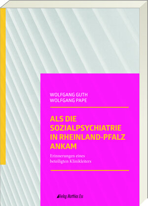 Buchcover Als die Sozialpsychiatrie in Rheinland-Pfalz ankam | Wolfgang Dr. Guth | EAN 9783945676837 | ISBN 3-945676-83-5 | ISBN 978-3-945676-83-7