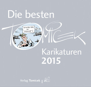 Buchcover Die besten Tomicek Karikaturen 2015 | Jürgen Tomicek | EAN 9783945679012 | ISBN 3-945679-01-X | ISBN 978-3-945679-01-2