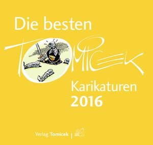 Buchcover Die besten Tomicek Karikaturen 2016  | EAN 9783945679043 | ISBN 3-945679-04-4 | ISBN 978-3-945679-04-3