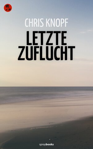 Buchcover Letzte Zuflucht | Chris Knopf | EAN 9783945684313 | ISBN 3-945684-31-5 | ISBN 978-3-945684-31-3