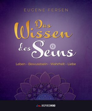 Buchcover Das Wissen des Seins | Eugene Fersen | EAN 9783945688267 | ISBN 3-945688-26-4 | ISBN 978-3-945688-26-7