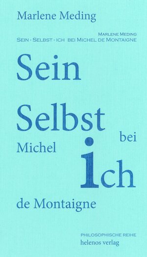 Buchcover Sein-Selbst-Ich bei Michel de Montaigne | Marlene Meding | EAN 9783945691014 | ISBN 3-945691-01-X | ISBN 978-3-945691-01-4