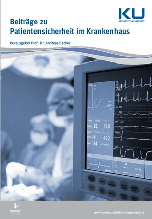 Buchcover Beiträge zu Patientensicherheit im Krankenhaus  | EAN 9783945695340 | ISBN 3-945695-34-1 | ISBN 978-3-945695-34-0