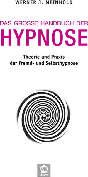 Buchcover Das große Handbuch der Hypnose | Werner J. Meinhold | EAN 9783945695388 | ISBN 3-945695-38-4 | ISBN 978-3-945695-38-8