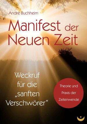 Buchcover Manifest der Neuen Zeit | André Buchheim | EAN 9783945701256 | ISBN 3-945701-25-2 | ISBN 978-3-945701-25-6