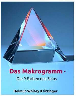 Buchcover Das Makrogramm - Die neun Farben des Seins  | EAN 9783945702031 | ISBN 3-945702-03-8 | ISBN 978-3-945702-03-1