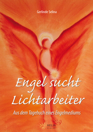 Buchcover Engel sucht Lichtarbeiter | Gerlinde Selina | EAN 9783945707128 | ISBN 3-945707-12-9 | ISBN 978-3-945707-12-8