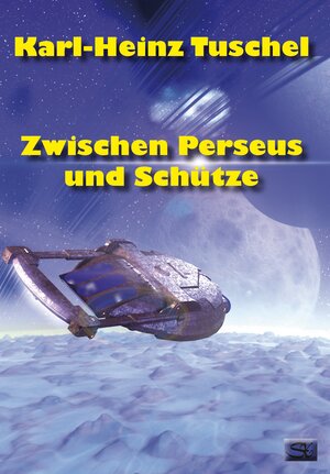 Buchcover Zwischen Perseus und Schütze | Karl-Heinz Tuschel | EAN 9783945713273 | ISBN 3-945713-27-7 | ISBN 978-3-945713-27-3