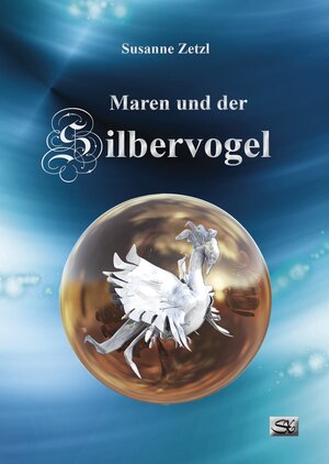 Buchcover Maren und der Silbervogel | Susanne Zetzl | EAN 9783945713518 | ISBN 3-945713-51-X | ISBN 978-3-945713-51-8