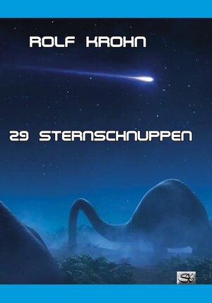 Buchcover 29 Sternschnuppen | Rolf Krohn | EAN 9783945713587 | ISBN 3-945713-58-7 | ISBN 978-3-945713-58-7