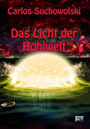 Buchcover Das Licht der Hohlwelt | Carlos Suchowolski | EAN 9783945713846 | ISBN 3-945713-84-6 | ISBN 978-3-945713-84-6