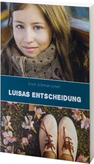 Buchcover Luisas Entscheidung | Erich Schmidt-Schell | EAN 9783945716083 | ISBN 3-945716-08-X | ISBN 978-3-945716-08-3