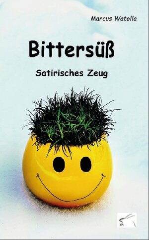 Buchcover Bittersüß | Marcus Watolla | EAN 9783945725139 | ISBN 3-945725-13-5 | ISBN 978-3-945725-13-9