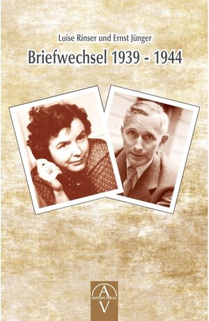 Buchcover Luise Rinser und Ernst Jünger Briefwechsel 1939 - 1944 / AUFGANG Verlag | Benedikt Maria Trappen, Luise Rinser | EAN 9783945732113 | ISBN 3-945732-11-5 | ISBN 978-3-945732-11-3