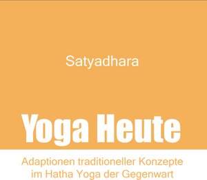 Buchcover Yoga Heute | Yogin Satyadhara | EAN 9783945740330 | ISBN 3-945740-33-9 | ISBN 978-3-945740-33-0