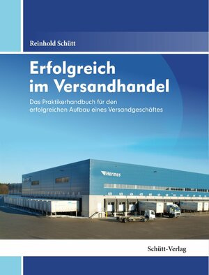 Buchcover Erfolgreich im Versandhandel | Reinhold Schütt | EAN 9783945741016 | ISBN 3-945741-01-7 | ISBN 978-3-945741-01-6