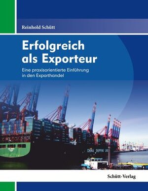 Buchcover Erfolgreich als Exporteur | Reinhold Schütt | EAN 9783945741047 | ISBN 3-945741-04-1 | ISBN 978-3-945741-04-7